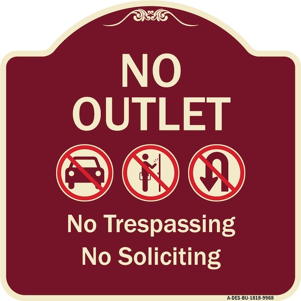 Designer Series-No Outlet No Trespassing Or Soliciting With No Car And No U-tu, 18" H, BU-1818-9968